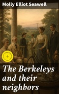 Cover: The Berkeleys and their neighbors - Good Press