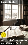Cover: Mittelniederdeutsches Handw&ouml;rterbuch - Good Press