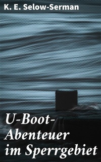 Abbildung von: U-Boot-Abenteuer im Sperrgebiet - Good Press