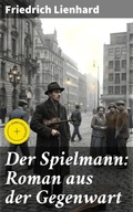 Cover: Der Spielmann: Roman aus der Gegenwart - Good Press