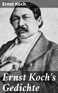 Cover: Ernst Koch's Gedichte - Good Press