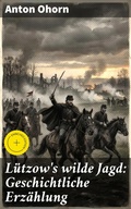 Cover: L&uuml;tzow's wilde Jagd: Geschichtliche Erz&auml;hlung - Good Press