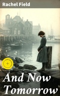 Cover: And Now Tomorrow - Good Press