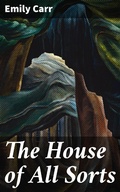 Cover: The House of All Sorts - Good Press