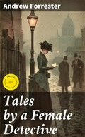 Cover: Tales by a Female Detective - Good Press