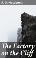 Cover: The Factory on the Cliff - Good Press