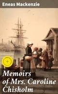 Cover: Memoirs of Mrs Caroline Chisholm - Good Press