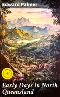 Cover: Early Days in North Queensland - Good Press