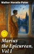 Cover: Marius the Epicurean, Vol I - Good Press