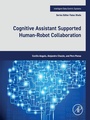 Cover: Cognitive Assistant Supported Human-Robot Collaboration - Academic Press