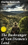 Cover: The Bushranger of Van Diemen's Land - Good Press