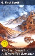 Cover: The Last Lemurian: A Westralian Romance - Good Press