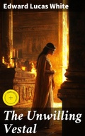 Cover: The Unwilling Vestal - Good Press