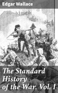 Abbildung von: The Standard History of the War, Vol. I - Good Press