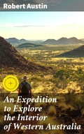 Cover: An Expedition to Explore the Interior of Western Australia - Good Press