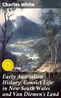 Cover: Early Australian History. Convict Life in New South Wales and Van Diemen's Land - Good Press