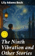 Cover: The Ninth Vibration and Other Stories - Good Press