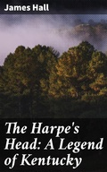Cover: The Harpe's Head: A Legend of Kentucky - Good Press
