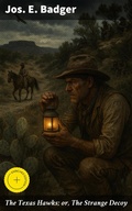 Cover: The Texas Hawks; or, The Strange Decoy - Good Press