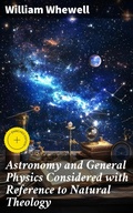 Cover: Astronomy and General Physics Considered with Reference to Natural Theology - Good Press