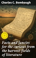 Cover: Facts and fancies for the curious from the harvest-fields of literature - Good Press