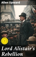 Cover: Lord Alistair's Rebellion - Good Press