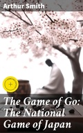 Cover: The Game of Go: The National Game of Japan - Good Press