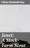 Cover: Janet: A Stock-Farm Scout - Good Press