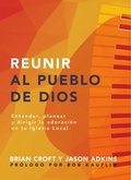 Cover: Reunir al pueblo de Dios - Publicaciones Faro de Gracia
