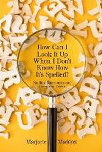 Enlarge image Cover: How Can I Look It up When I Don't Know How It's Spelled? - Kelsay Books