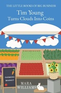 Cover: Tim Young Turns Clouds Into Coins - Success Street Coaching LLC