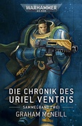 Cover: Die Chronik des Uriel Ventris: Sammelband Zwei - Games Workshop Limited