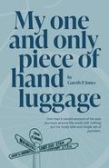 Cover: My One and Only Piece of Hand Luggage - Grosvenor House Publishing Ltd