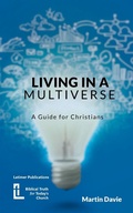 Cover: Living in a Multiverse - The Latimer Trust