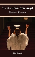 Cover: The Christmas Tree Angel Radio Drama - All Original Play Publishing