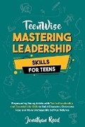 Cover: Mastering Leadership Skills for Teens - CHI Digital LLC