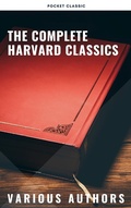 Cover: The Complete Harvard Classics 2022 Edition - ALL 71 Volumes - Pocket Classic