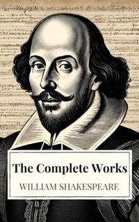 Abbildung von: The Complete Works of William Shakespeare (37 plays, 160 sonnets and 5 Poetry Books With Active Table of Contents) - Icarsus
