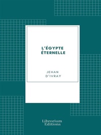 Abbildung von: L'Égypte éternelle - Librorium Editions
