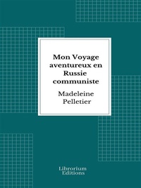 Abbildung von: Mon Voyage aventureux en Russie communiste - Librorium Editions