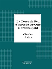 Abbildung von: La Terre de Feu d'après le Dr Otto Nordenskjöld - Librorium Editions