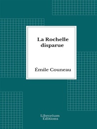 Abbildung von: La Rochelle disparue - Librorium Editions