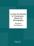 Bild: La Fin de Charles le T&eacute;m&eacute;raire - Marie de Bourgogne - Librorium Editions
