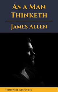 Enlarge image Cover: As a Man Thinketh - Masterpiece Everywhere
