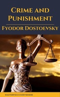 Cover: Crime and Punishment by Fyodor Dostoevsky - Masterpiece Everywhere