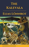 Cover: The Kalevala: An Epic Poem after Oral - Masterpiece Everywhere