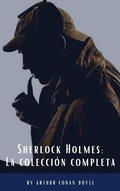 Cover: Sherlock Holmes: La colecci&oacute;n completa (Cl&aacute;sicos de la literatura) - Classics HQ