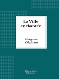 Cover: La Ville enchant&eacute;e - Librorium Editions
