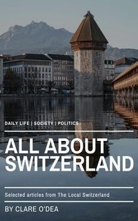 Enlarge image Cover: All About Switzerland - Clare O