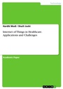 Cover: Internet of Things in Healthcare. Applications and Challenges - GRIN Verlag